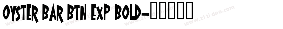Oyster Bar BTN Exp Bold字体转换